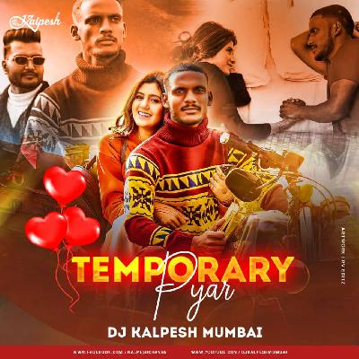 Temporary Pyar (Club Remix) - DJ Kalpesh Mumbai